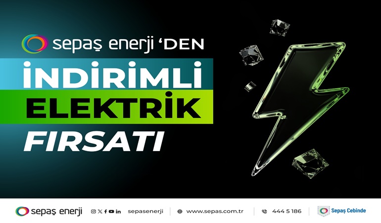 Sepaş Enerji’den indirimli elektrik 