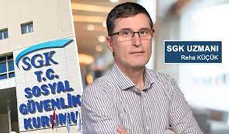 SGK Uzmanı Reha Küçük sorularınızı yanıtlayacak!